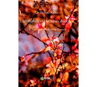 Sérénitude et thérapies douces: 1. Les 33 fleurs de l'être humain