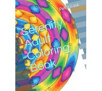 Serenity Adult Coloring Book: Anxiety Relief - Stress Relief - Mindfulness