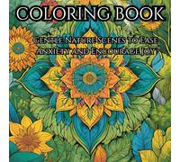 Serenity in Bloom: Nature Mandalas for Mindful Coloring and Stress Relief: 50 Nature-Inspired Mandalas Featuring Forests, Oceans, Mountains, and More ... Relaxation, Mindfulness, and Stress Relief