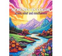 Serenity In Color: The Ultimate Adult Coloring Book for Stress Relief & Mindfulness