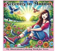 Serenity in Motion: A Relaxing Coloring Journey for Stress Relief: 65 Beautiful Illustrations to Calm Your Mind and Inspire Creativity - Perfect for Teens and Adults