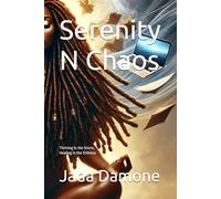 Serenity N Chaos: Thriving in the Storm, Healing in the Stillness
