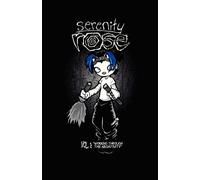 Serenity Rose Volume One: Working Through the Negativity