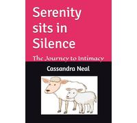 Serenity sits in Silence: The Journey to Intimacy