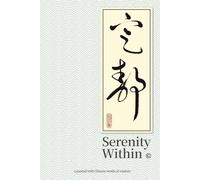 Serenity Within: A journal with Chinese words of wisdom