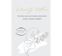 Serenity within: Erreiche inneren Frieden und stärke deinen Glauben täglich