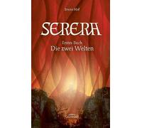 Serera: Erstes Buch: Die zwei Welten