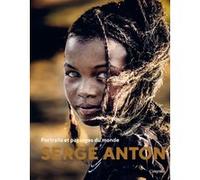Serge Anton Serge Anton (Photographie), Yann Arthus-Bertrand (Préface)