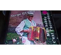 Serge Berry - Mon hobby c est l accordeon
