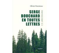 Serge Bouchard En Toutes Lettres - Un Abécédaire