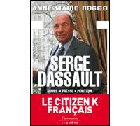 Serge Dassault Armes, presse, politique - Anne-Marie Rocco - Flammarion - broché - Biographie