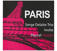 Serge Delaite Trio, Marcel Azzola - Serge Delaite Trio invite Marcel Azzola - Paris CD Album