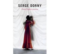 Serge Dorny: Penser l'opéra à présent
