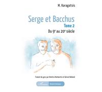 Serge et Bacchus Tome 2 Du 9e au 20e siècle - M. Karagatsis - L'harmattan - broché - Roman