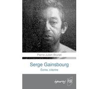 Serge Gainsbourg: Écrire, s'écrire