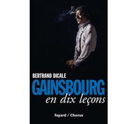 Serge Gainsbourg en dix leçons - Bertrand Dicale - Fayard - broché - Biographie