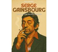 Serge Gainsbourg: L’histoire vraie derrière la légende. Livre Serge Gainsbourg