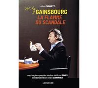 Serge Gainsbourg, la flamme du scandale
