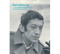 Serge Gainsbourg - Le Génie Sinon Rien