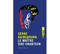 Serge Gainsbourg le maitre (en)chanteur