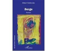 Serge - Gilbert Vieillerobe - L'harmattan - broché - Roman