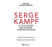 Serge Kampf - Le Plus Secret des Grands Patrons Francais