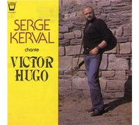 Serge Kerval Chante Victor Hugo...