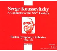 Serge Koussevitzky: Un Chef du XXème Siècle / Vol.1