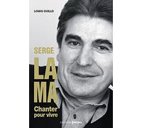 Serge Lama - Chanter pour vivre