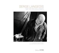 Serge Langeois, ma vie en coulisses