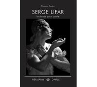 Serge Lifar: La danse pour patrie