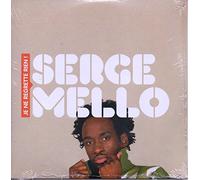 Serge Mello - je ne regrette rien!