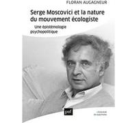 Serge Moscovici et la nature du mouvement écologiste: Une épistémologie psychopolitique