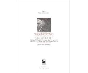 Serge Moscovici : Psychologie des représentations sociales: Textes rares et inédits