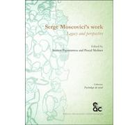 Serge Moscovici's Work - Legacy And Perspective