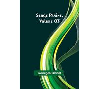 Serge Panine , Volume 03