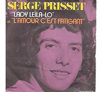 Serge Prisset - Lady Leila Lo - L'amour c'est fatigant - 45 tours - 7"