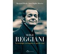 Serge Reggiani La nostalgie est toujours ce qu'elle était - Bertrand Dicale - L'observatoire Eds De - broché - Biographie