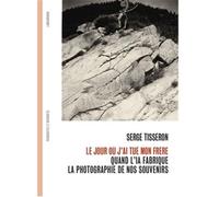 Serge Tisseron Le Jour oU J'ai TuE Mon FrEre /franCais