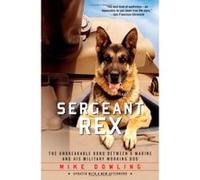 Sergeant Rex: The Unbreakable Bond Between a Marine and His Military Working Dog - [Livre en VO] Mike Dowling, Damien Lewis (Auteur)