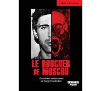 Sergei Golovkin Le disciple de Chikatilo - Nicolas Castelaux - Camion Blanc Eds - broché - Essai