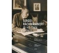 Sergei Rachmaninoff In His Own Words