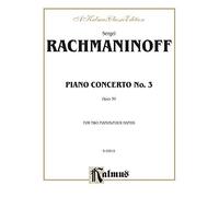 Sergei Rachmaninoff Piano Concerto No. 3: Opus 30 : For Two Pianos/Four Hands