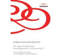 Sergei Rachmaninoff: The Adagio (3rd Movement) from Symphony No. 2 in E minor Op. 27 - a new arrangement for two pianos by Simon Callaghan & Hiroaki Takenouchi (Nimbus Music Publishing NMP1165)