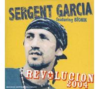 Sergent Garcia - Revolucion 2004 Allemand]
