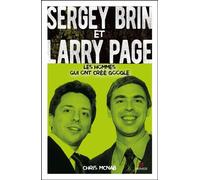 Sergey Brin et Larry Page Les hommes qui ont créé Google - Chris McNab - Gremese - broché - Biographie