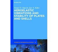 Sergey D. Algazin Igor Aeroelastic Vibrations and Stability of Plates a (Relié)