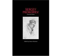 Sergey Prokofiev And His World