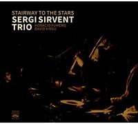 Sergi Sirvent Trio - Stairway to the Stars