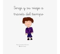 Sergi y su viaje en el tiempo: @teachernereaa Nerea Armenteros Sergi y la clase de los erizos: Sergi y su viaje en el tiempo: @teachernereaa Nerea Armenteros